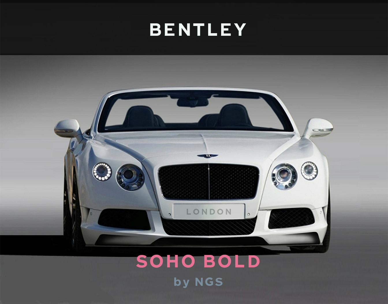 Bentley in Soho Bold Type by NGS LDN